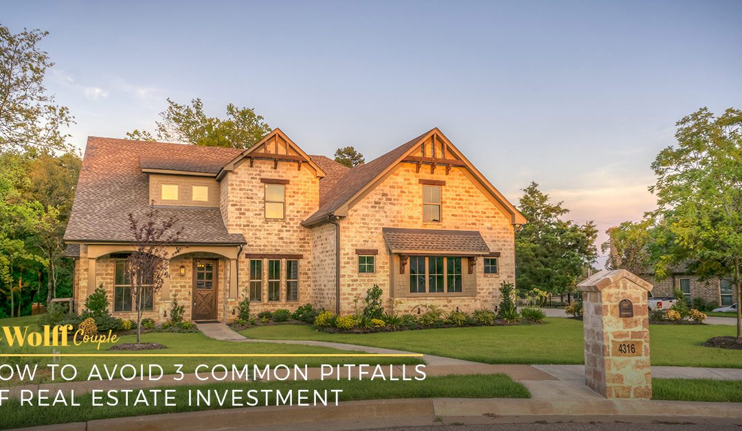 How to Avoid 3 Common Pitfalls of Real Estate Investment