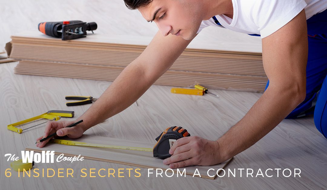 6 Insider Secrets from a Contractor