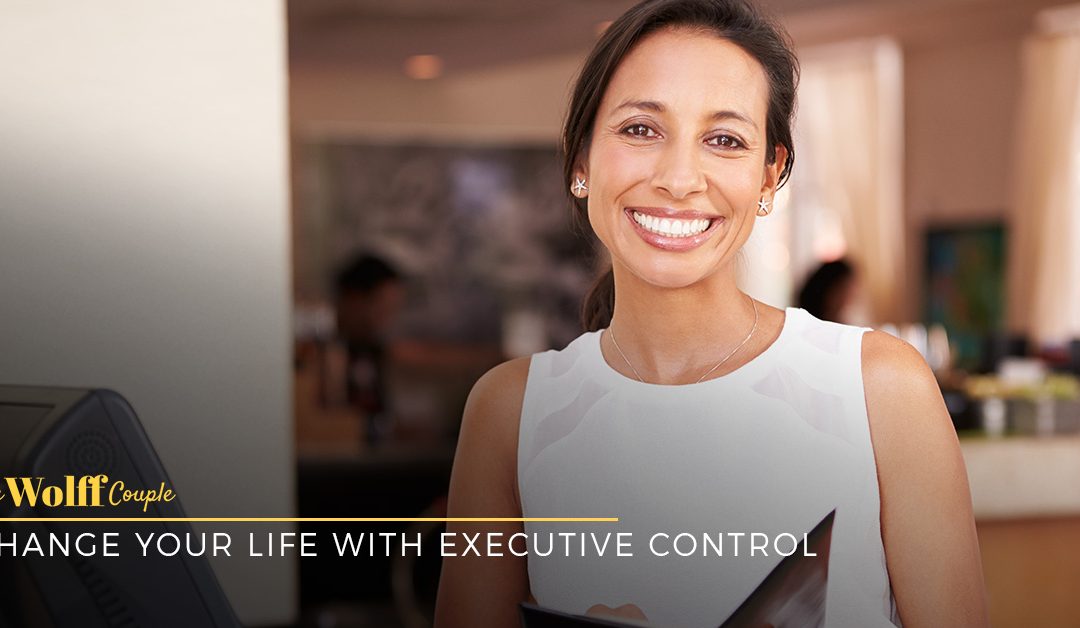 Change Your Life with Executive Control