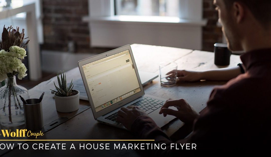 How To Create A House Marketing Flyer