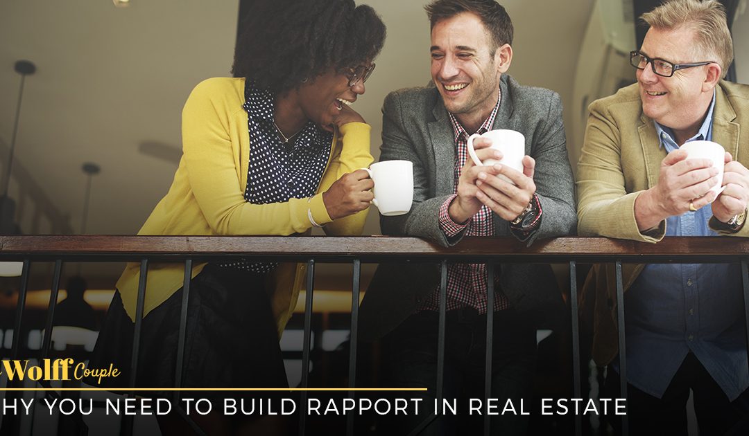 Why You Need to Build Rapport in Real Estate